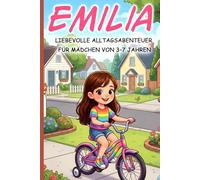 Emilia - Weil du ein wunderbares Mädchen bist - Liebevolle und personalisierte Kurzgeschichten für Mädchen von 3-7 Jahren: Geschenkidee für Mädchen ... Geburtstag, Weihnachten, Ostern oder Nikolaus