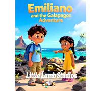 Emiliano and the Galapagos Adventure: A Heartwarming Story of Stewardship for Children Ages 3-8 | Genesis 2:15 | Ecuador Edition