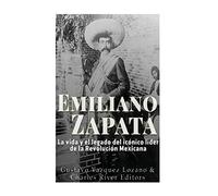 Emiliano Zapata: La vida y el legado del icónico líder de la Revolución Mexicana