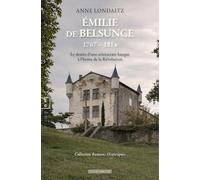 Emilie de Belsunce (1767 - 1814): Le destin d'une aristocrate basque à l'heure de la Révolution (Romans Historiques)