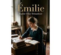 Émilie: La jeune Émilie aspire à devenir une femme de lettres pour aider sa famille, confrontée à la ruine
