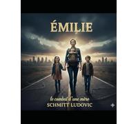 Emilie , le combat d'une mère