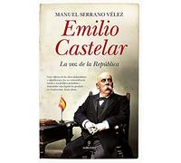 Emilio Castelar: La voz de la República (Memorias y biografías)