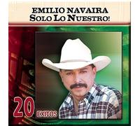 Emilio Navaira - Solo Lo Nuestro: 20 Exitos