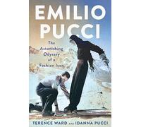 Emilio Pucci: The Astonishing Odyssey of a Fashion Icon