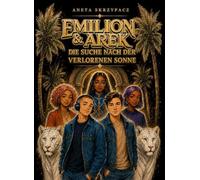 EMILION & AREK Die Suche nach der Verlorenen Sonne
