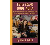EMILY ADAMS BODE AUJLA: From Antique textiles to Fashion Icon - The making of a Modern Designer
