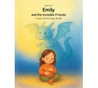 Emily and the Invisible Friends: Travels with the Magic Breath