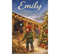 Emily and the Pony Club Celebrate Christmas (Emily the most beautiful pony)