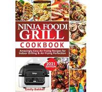 Emily Bakker Ninja Foodi Grill Cookbook (Tapa blanda)
