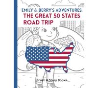 Emily & Berry’s Adventures: The Great 50 States Road Trip: Every USA state has its own special coloring page!