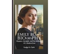 EMILY BLUNT BIOGRAPHY: Elegance, Strength, And The Brilliance Of A Modern Icon