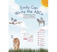 Emily Can Write the ABCs: A beginning to write activity workbook - made just for Emily