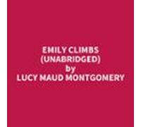 Emily Climbs (UNABRIDGED)
