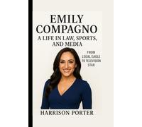 Emily Compagno: A Life in Law, Sports, and Media: From Legal Eagle to Television Star
