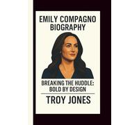 EMILY COMPAGNO: BREAKING THE HUDDLE: BOLD BY DESIGN
