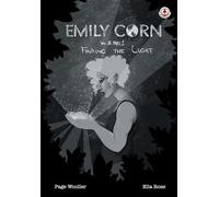 Emily Corn: Vol. 2 Part 1, Finding the Light.