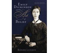 Emily Dickinson and the Art of Belief (Library of Religious Biography Series)