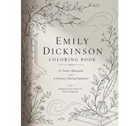 Emily Dickinson Coloring Book for Adults and Teens.: 55 Poems with Minimalist Botanical Line Art for Mindful Relaxation (Literary Coloring Books for Adults & Teens)