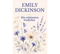 Emily Dickinson - Die schönsten Gedichte
