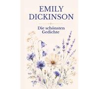 Emily Dickinson - Die schönsten Gedichte
