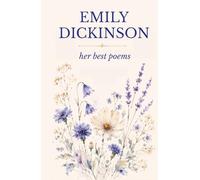 Emily Dickinson - Her Best Poems