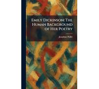 Emily Dickinson: The Human Background of Her Poetry
