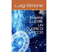 EMILY E LUCAS: UN CUORE DI GHIACCIO (Il Sale e la Croce)