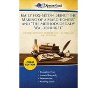 Emily Fox-Seton: Being "The Making of a Marchioness" and "The Methods of Lady Walderhurst" (Cram Edition)