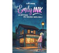 Emily INK: La bottega dei ricordi indelebili