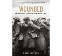 Emily Mayhew Wounded (Tapa blanda) (Importación USA)