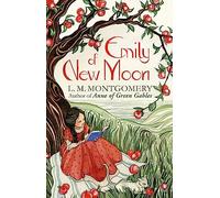 Emily of New Moon: A Virago Modern Classic (Virago Modern Classics)