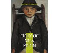 Emily of new moon: Coming of age novel about chil