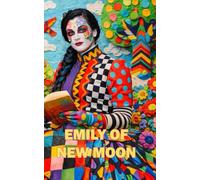 Emily of New Moon (Emily Starr Trilogy)