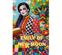 Emily of New Moon (Emily Starr Trilogy)