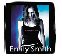 Emily Smith - A Different Life