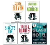 Emily St John Mandel 5 Books Collection Set (Station Eleven, Last Night in Montreal, The Singer's Gun, The Lola Quartet & The Glass Hotel)