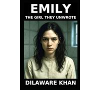 EMILY - The Girl They Unwrote - Volume I
