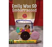 Emily Was SO Embarrassed (2): A Funny Story About Friendship, Fortitude, and Falling on Your Face (Tales from the Craft Box)