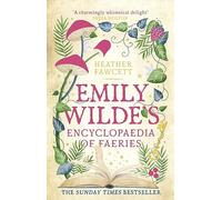 Emily Wilde's Encyclopaedia of Faeries: the cosy and heart-warming Sunday Times Bestseller