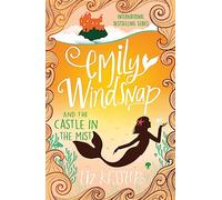 Emily Windsnap and the Castle in the Mist: Book 3