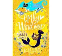 Emily Windsnap and the Pirate Prince: Book 8