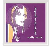 Emily Zuzik - You Had Me at Goodbye