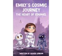 Emily's Cosmic Journey: The Heart of Starniel: 3