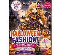 Emily's Fashion World: Halloween Fashion Coloring Book: 40 Spooky-Cute Halloween Outfits + 10 Accessories to Color | A Kawaii Fashion Coloring Book for Girls Ages 8-10