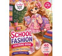 Emily's Fashion World: School Fashion Coloring Book: 40 Stylish School Outfits + 10 Cute Accessories to Color | A Kawaii Fashion Coloring Book for Girls Ages 8-10