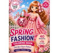 Emily's Fashion World: Spring Fashion Coloring Book: 40 Beautiful Spring Outfits + 10 Cute Accessories to Color | A Kawaii Fashion Coloring Book for Girls Ages 8-10