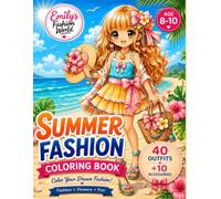 Emily's Fashion World: Summer Fashion Coloring Book: 40 Adorable Summer Outfits + 10 Cute Accessories to Color | A Kawaii Fashion Coloring Book for Girls Ages 8-10