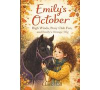 Emily's October: High winds, Pony Club Fun and Emily's Orange Wig (Emily the most beautiful pony)