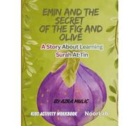 Emin and the Secret of the Fig and Olive-A Story About Learning Surah At-Tin